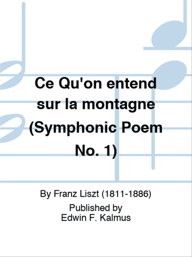 Ce Qu'on entend sur la montagne (Symphonic Poem No. 1)