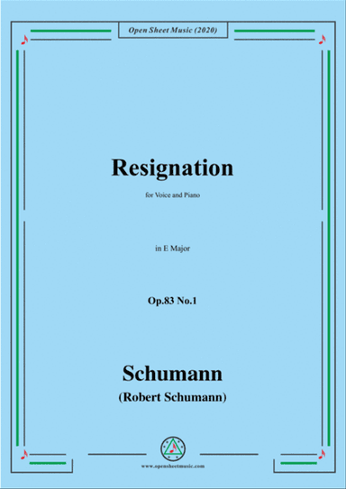 Schumann-Resignation,Op.83 No.1 in E Major,for Voice and Piano