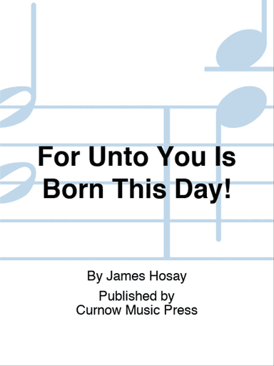For Unto You Is Born This Day!