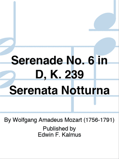 Serenade No. 6 in D, K. 239 "Serenata Notturna"
