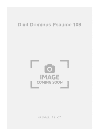 Dixit Dominus Psaume 109