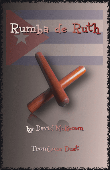 Rumba de Ruth, for Trombone Duet
