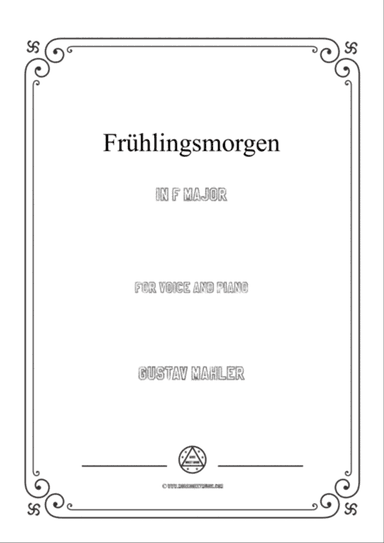 Mahler-Frühlingsmorgen in F Major,for Voice and Piano