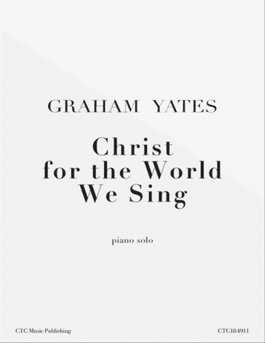 Christ For the World We Sing