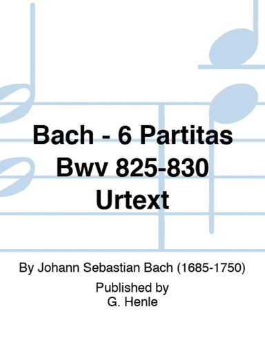 Bach - 6 Partitas Bwv 825-830 Urtext