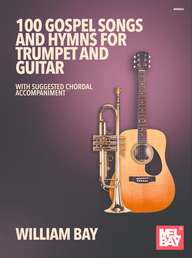 100 Gospel Songs and Hymns for Trumpet and Guitar