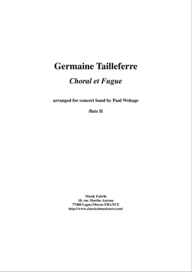 Germaine Tailleferre : Choral et Fugue, arranged for concert band by Paul Wehage - flute 2 part