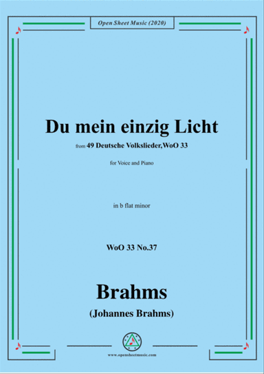 Brahms-Du mein einzig Licht,WoO 33 No.37,in b flat minor,for Voice&Piano