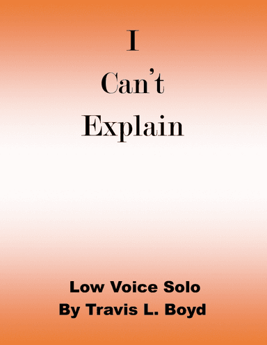 I Can't Explain (low voice solo)