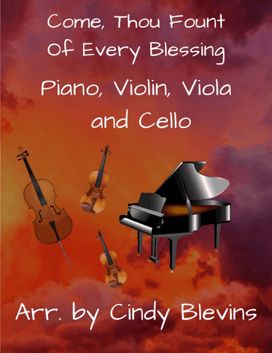 Come, Thou Fount Of Every Blessing, for Violin, Viola, Cello and Piano