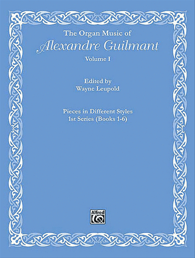 The Organ Music of Alexandre Guilmant, Volume 1