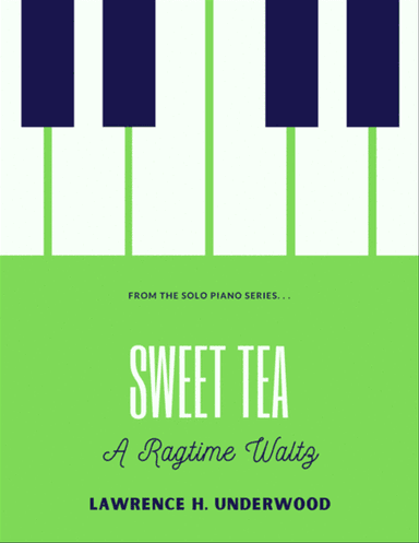 Sweet Tea: A Ragtime Waltz