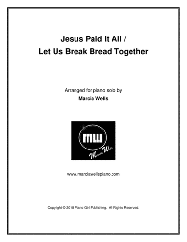 Jesus Paid It All, Let Us Break Bread Together