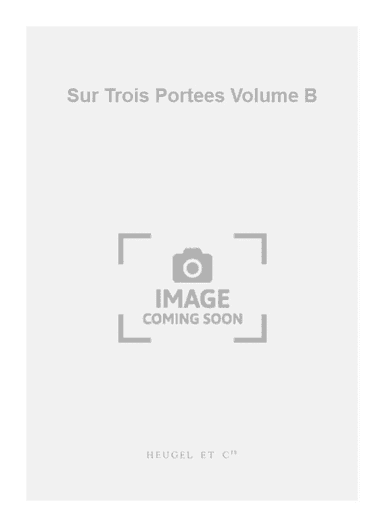 Sur Trois Portees Volume B