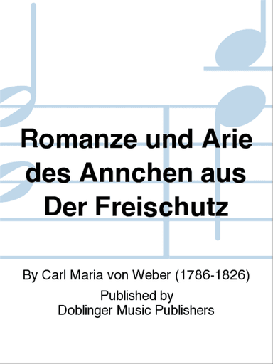 Romanze und Arie des Annchen aus Der Freischutz