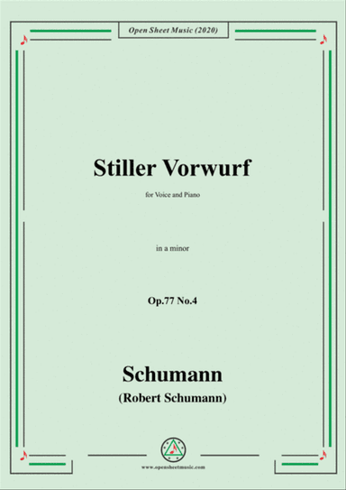 Schumann-Stiller Vorwurf,Op.77,No.4,in a minor,for Voice&Piano