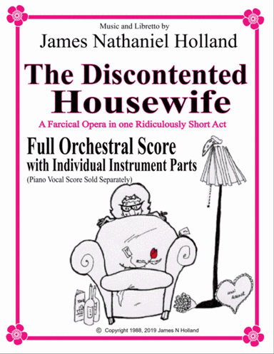 The Discontented Housewife, A farcical opera in one ridiculously short act Full Orchestral Score and