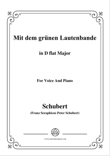 Schubert-Mit dem grünen Lautenbande,Op.25 No.13,in D flat Major,for Voice&Piano