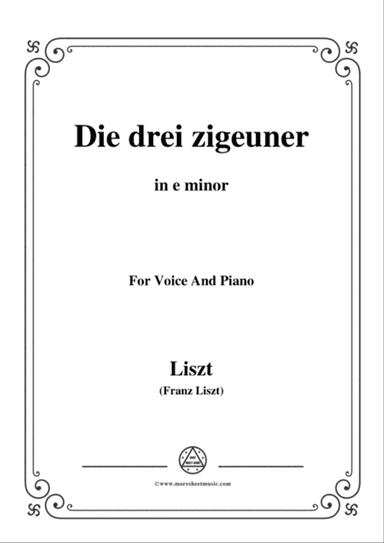 Liszt-Die drei zigeuner in e minor,for Voice and Piano