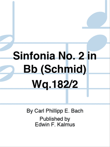 Sinfonia No. 2 in Bb (Schmid) Wq.182/2