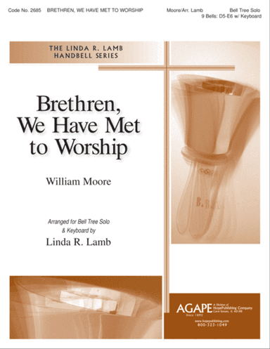 Brethren, We Have Met to Worship
