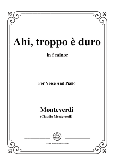 Monteverdi-Ahi, troppo è duro,from 'Il Balletto delle ingrate',in f minor,for Voice and Piano