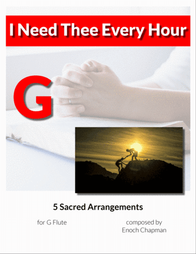 I Need Thee Every Hour - For G Flute