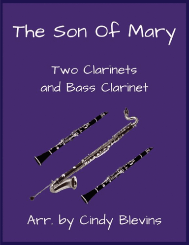 The Son of Mary, for Two Clarinets and Bass Clarinet