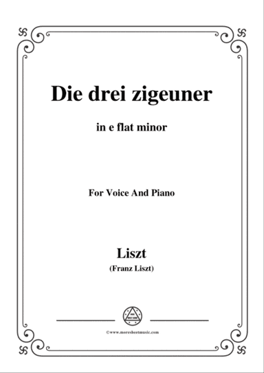 Liszt-Die drei zigeuner in e flat minor,for Voice and Piano