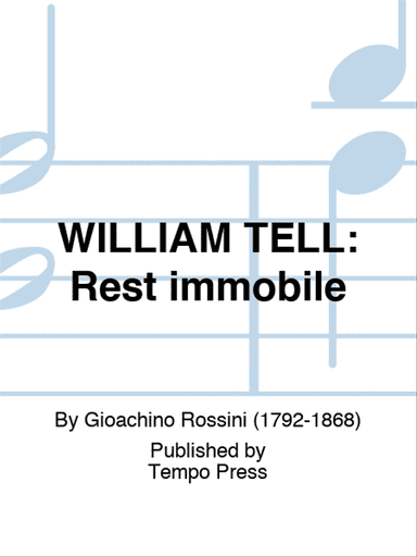 WILLIAM TELL: Rest immobile