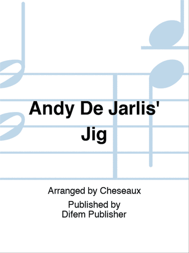 Andy De Jarlis' Jig