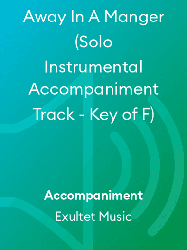 Away In A Manger (Solo Instrumental Accompaniment Track - Key of F)