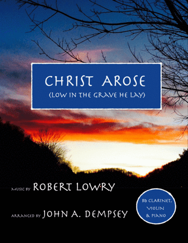 He Arose (Trio for Clarinet, Violin and Piano)