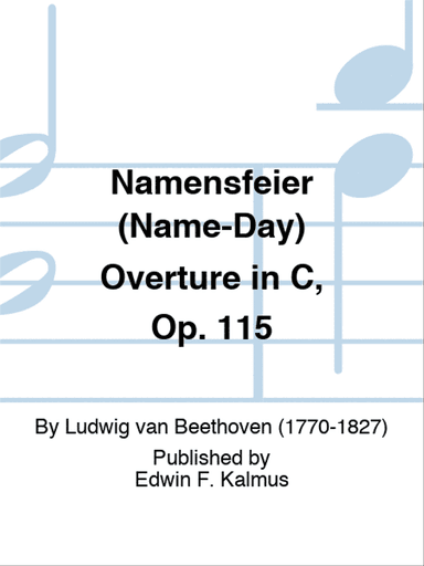 Namensfeier (Name-Day) Overture in C, Op. 115