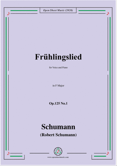 Schumann-Frühlingslied Op.125 No.1,in F Major,for Voice and Piano