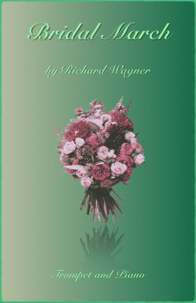 Bridal March, "Here Comes The Bride", for Solo Trumpet and Piano