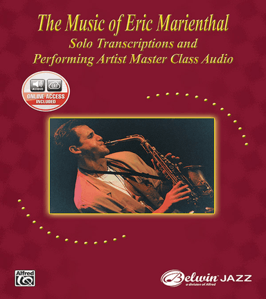 The Music of Eric Marienthal (Solo Transcriptions and Performing Artist Master Class)