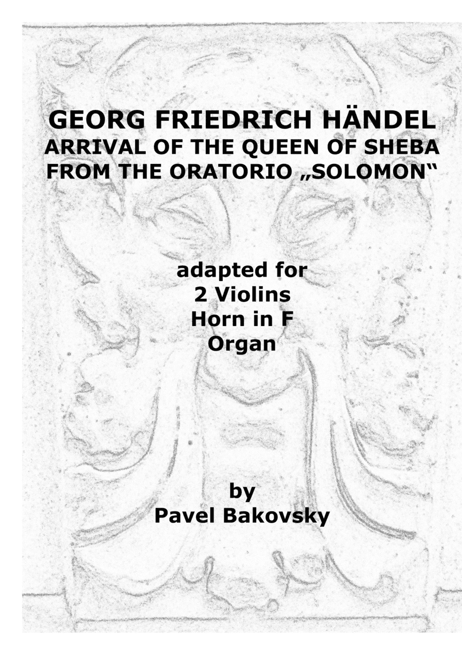 G.F. Händel: Arrival of the Queen of Sheba, adapted for 2 violins, horn, and organ