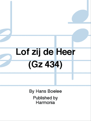 Lof zij de Heer (Gz 434)