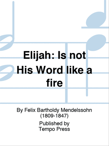ELIJAH: Is not His Word like a fire