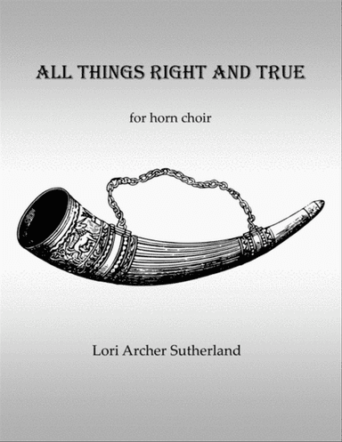 All Things Right and True