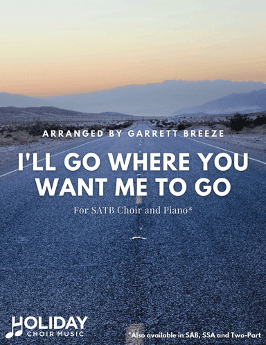 I'll Go Where You Want Me to Go (SATB)