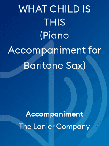 WHAT CHILD IS THIS (Piano Accompaniment for Baritone Sax)