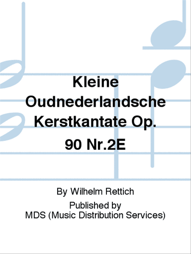 Kleine Oudnederlandsche Kerstkantate op. 90 Nr.2E
