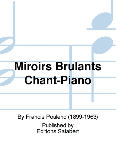 Miroirs Brulants Chant-Piano