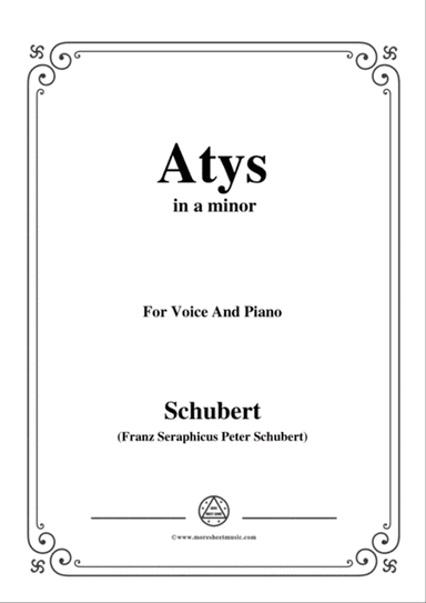 Schubert-Atys,in a minor,for Voice and Piano