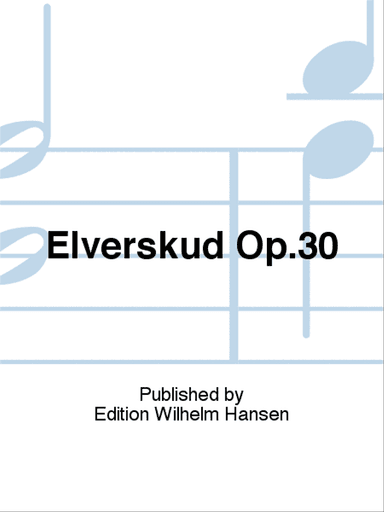 Elverskud Op.30