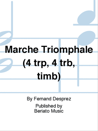Marche Triomphale (4 trp, 4 trb, timb)