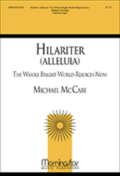 Hilariter (Alleluia): The Whole Bright World Rejoices Now
