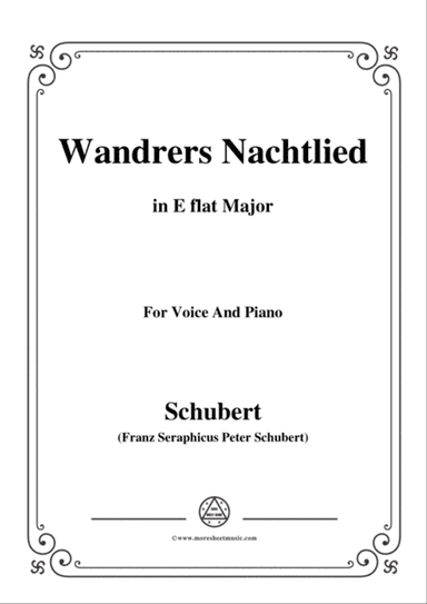 Schubert-Wandrers Nachtlied,in E flat Major,Op.4,No.3,for Voice and Piano